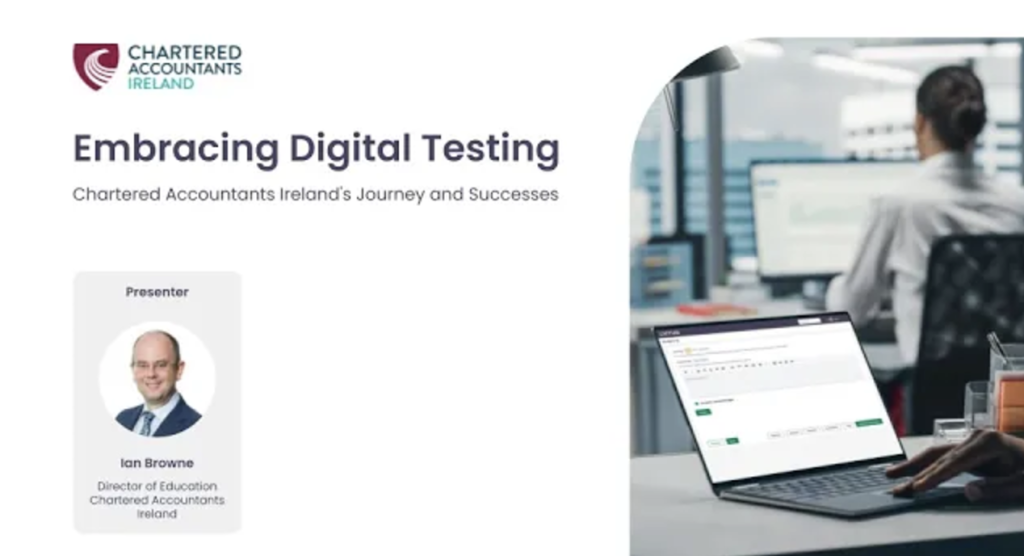 Embracing Digital Testing, Chartered Accountants Ireland's Journey and Successes